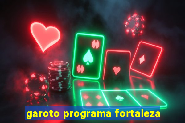 garoto programa fortaleza